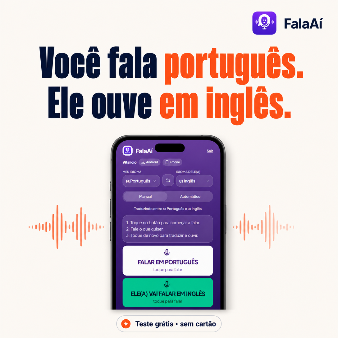 Criativo FalaAí: você fala português e o app fala em voz alta no idioma da outra pessoa, com botão de teste grátis sem cartão